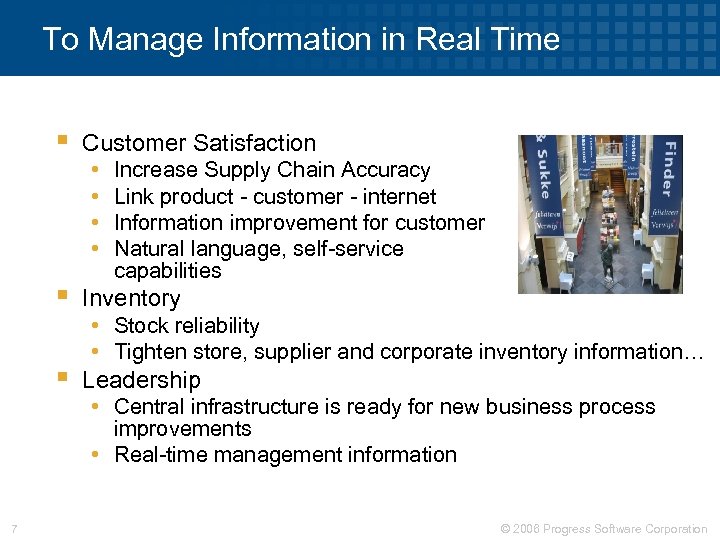 To Manage Information in Real Time § Customer Satisfaction • • Increase Supply Chain