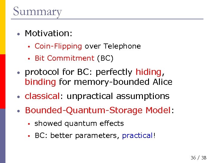 Summary • Motivation: § Coin-Flipping over Telephone § Bit Commitment (BC) • protocol for