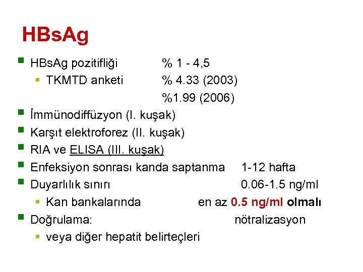 HBs. Ag § HBs. Ag pozitifliği § § § % 1 - 4, 5