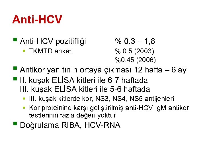 Anti-HCV § Anti-HCV pozitifliği § TKMTD anketi % 0. 3 – 1, 8 %