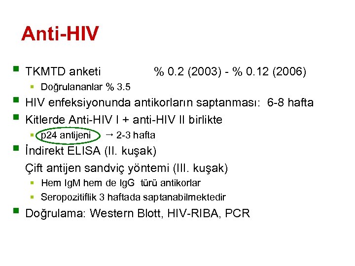 Anti-HIV § TKMTD anketi % 0. 2 (2003) - % 0. 12 (2006) §