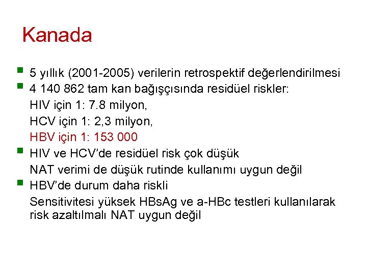 Kanada § 5 yıllık (2001 -2005) verilerin retrospektif değerlendirilmesi § 4 140 862 tam