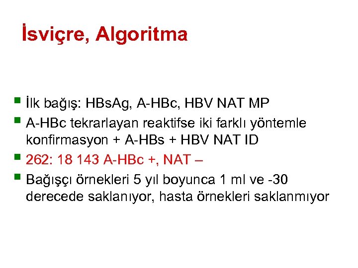 İsviçre, Algoritma § İlk bağış: HBs. Ag, A-HBc, HBV NAT MP § A-HBc tekrarlayan