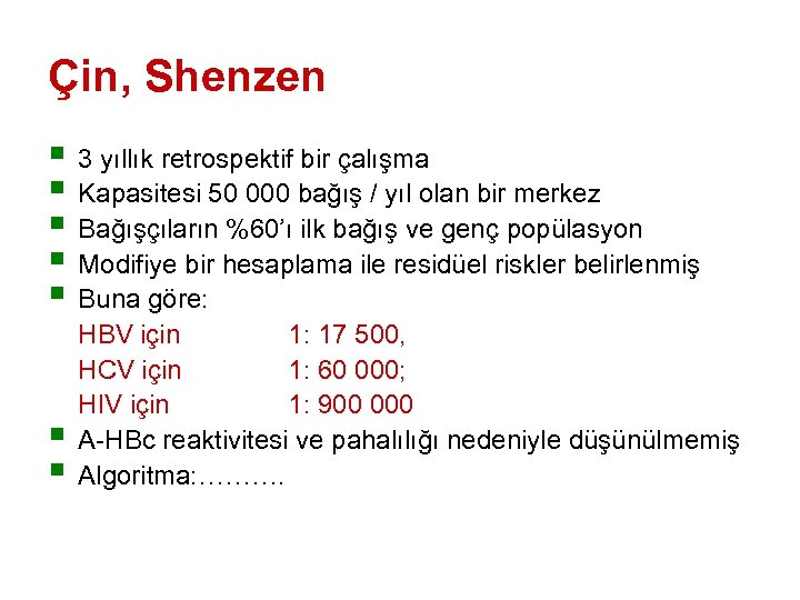 Çin, Shenzen § 3 yıllık retrospektif bir çalışma § Kapasitesi 50 000 bağış /