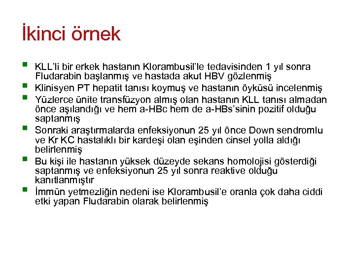 İkinci örnek § § § KLL’li bir erkek hastanın Klorambusil’le tedavisinden 1 yıl sonra