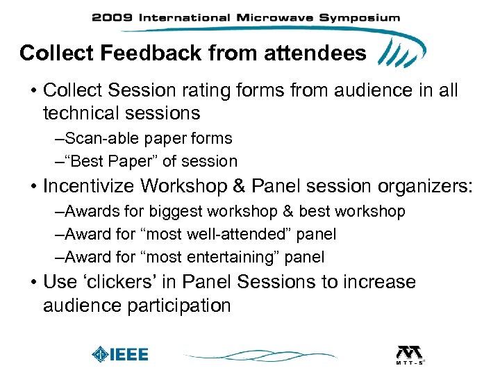 Collect Feedback from attendees • Collect Session rating forms from audience in all technical