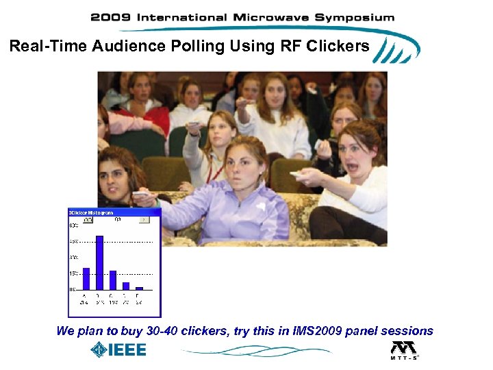 Real-Time Audience Polling Using RF Clickers We plan to buy 30 -40 clickers, try