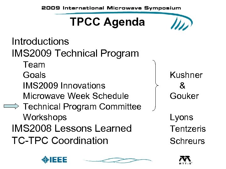 TPCC Agenda Introductions IMS 2009 Technical Program Team Goals IMS 2009 Innovations Microwave Week