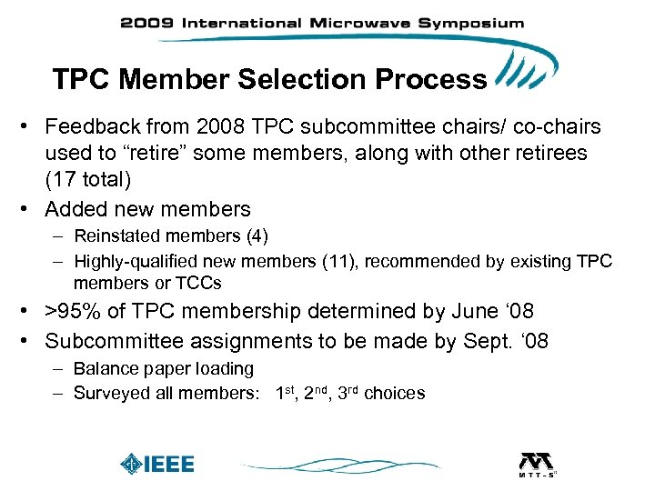 TPC Member Selection Process • Feedback from 2008 TPC subcommittee chairs/ co-chairs used to