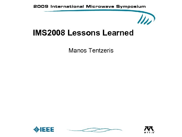 IMS 2008 Lessons Learned Manos Tentzeris 