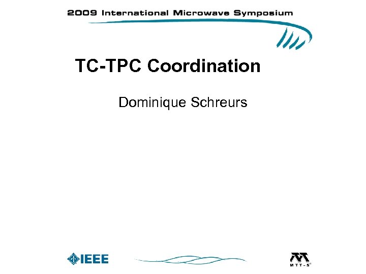 TC-TPC Coordination Dominique Schreurs 