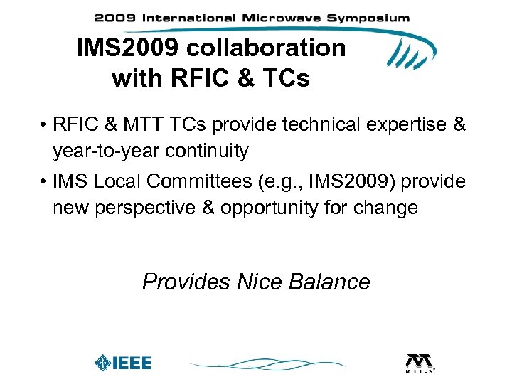 IMS 2009 collaboration with RFIC & TCs • RFIC & MTT TCs provide technical