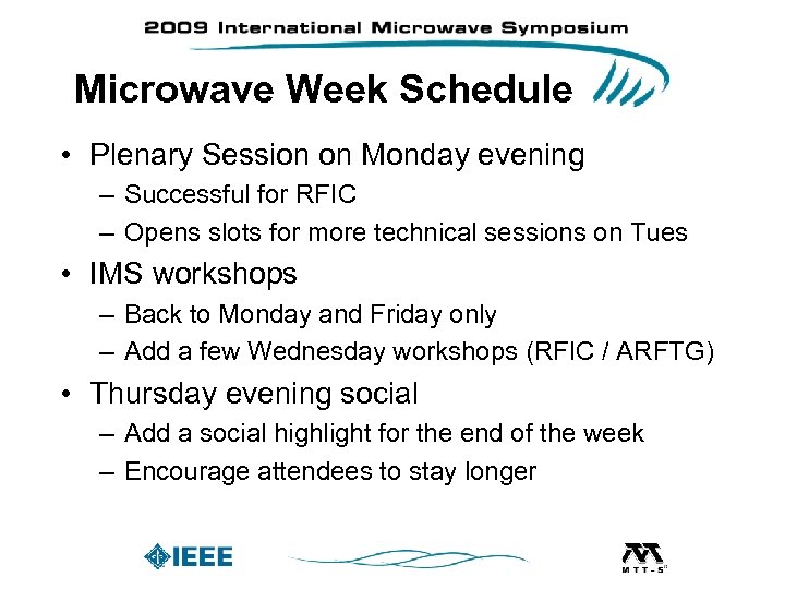 Microwave Week Schedule • Plenary Session on Monday evening – Successful for RFIC –