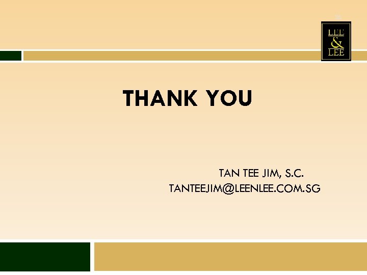 26 THANK YOU TAN TEE JIM, S. C. TANTEEJIM@LEENLEE. COM. SG 