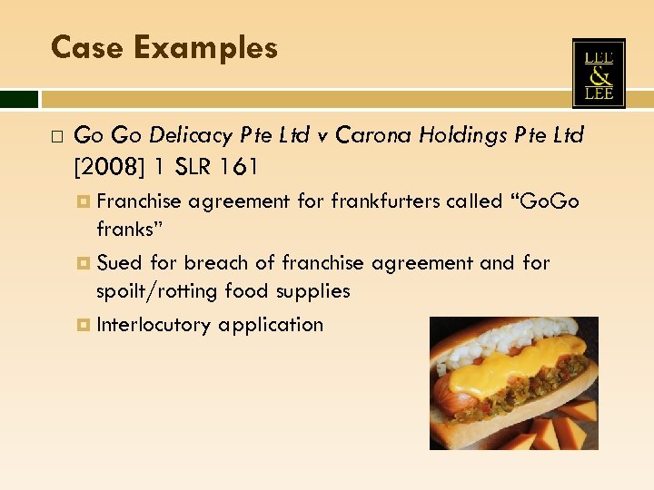 Case Examples Go Go Delicacy Pte Ltd v Carona Holdings Pte Ltd [2008] 1