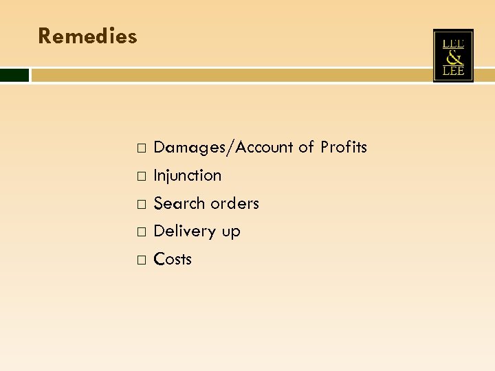 Remedies Damages/Account of Profits Injunction Search orders Delivery up Costs 