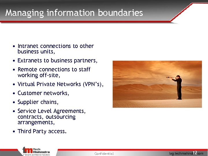 Managing information boundaries • Intranet connections to other business units, • Extranets to business