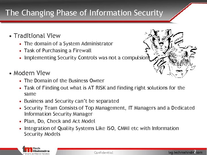 The Changing Phase of Information Security • Traditional View • The domain of a