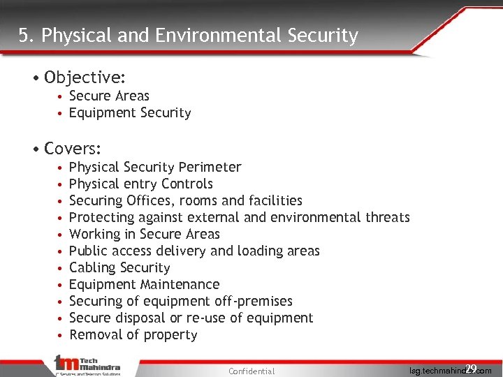 5. Physical and Environmental Security • Objective: • Secure Areas • Equipment Security •