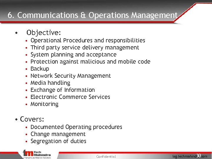 6. Communications & Operations Management • Objective: • • • Operational Procedures and responsibilities