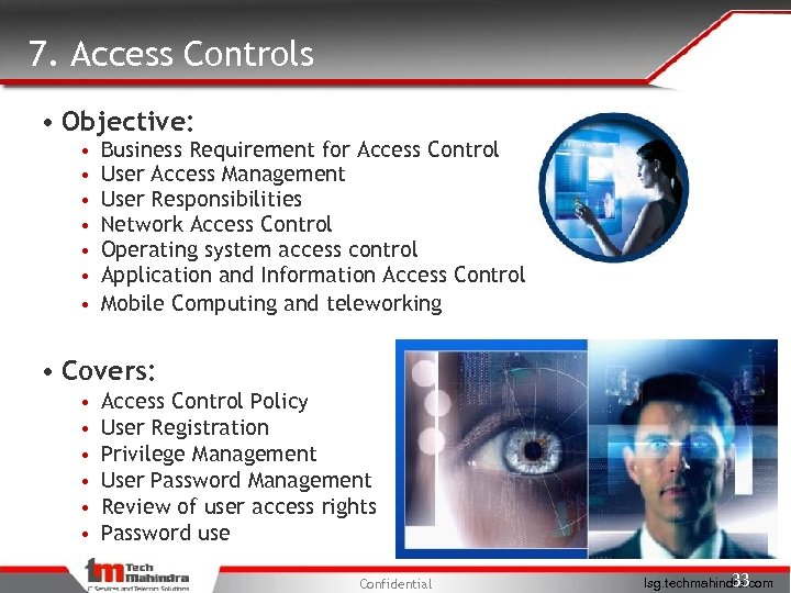 7. Access Controls • Objective: • • Business Requirement for Access Control User Access