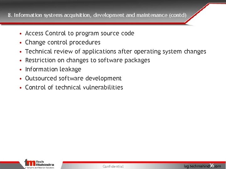8. Information systems acquisition, development and maintenance (contd) • Access Control to program source