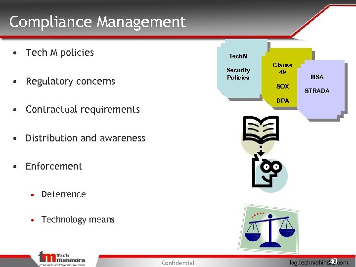 Compliance Management • Tech M policies Tech. M Security Policies • Regulatory concerns Clause