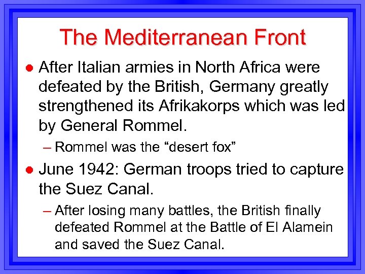 The Mediterranean Front l After Italian armies in North Africa were defeated by the