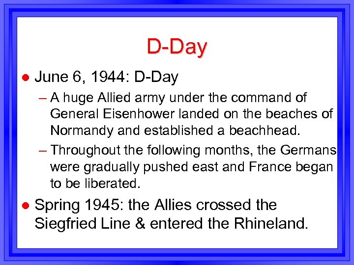 D-Day l June 6, 1944: D-Day – A huge Allied army under the command