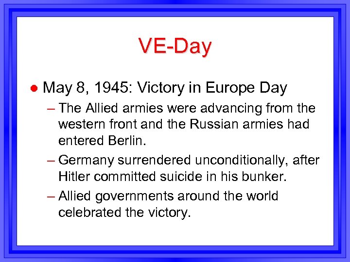 VE-Day l May 8, 1945: Victory in Europe Day – The Allied armies were