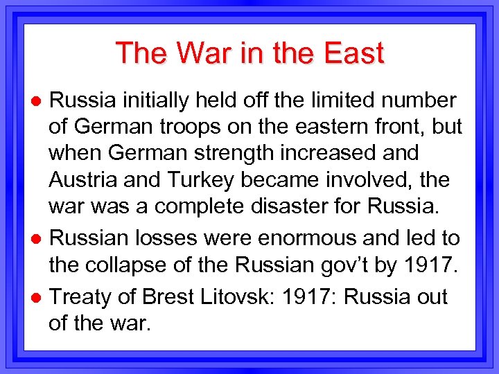 The War in the East Russia initially held off the limited number of German