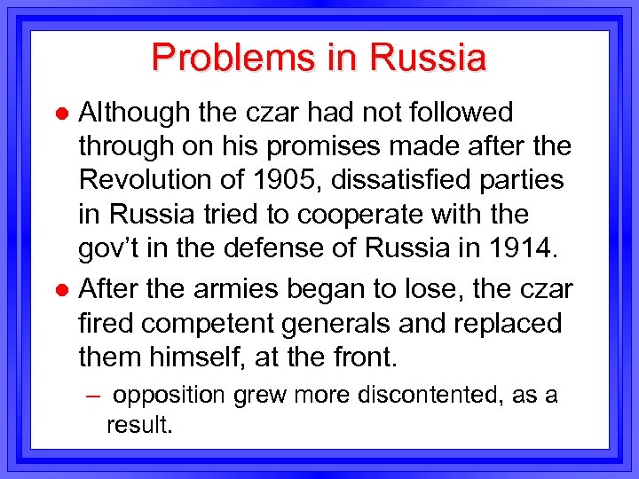 Problems in Russia Although the czar had not followed through on his promises made