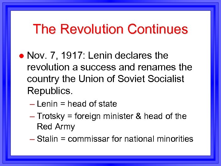 The Revolution Continues l Nov. 7, 1917: Lenin declares the revolution a success and