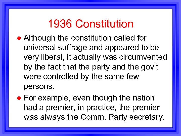 1936 Constitution Although the constitution called for universal suffrage and appeared to be very