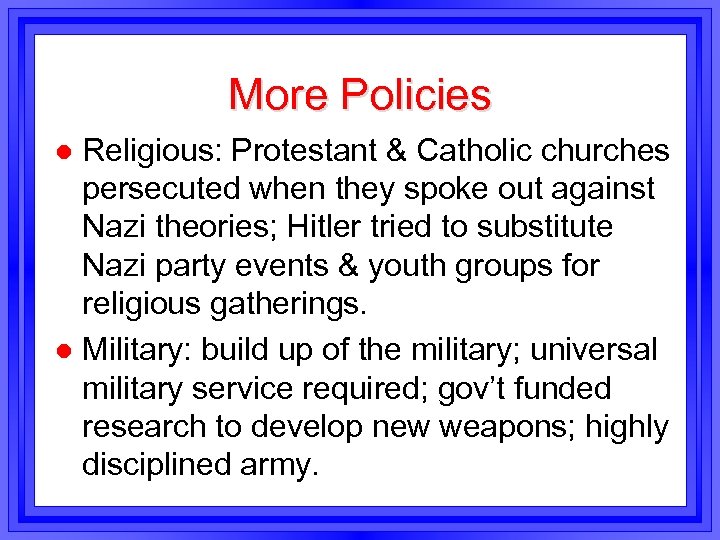 More Policies Religious: Protestant & Catholic churches persecuted when they spoke out against Nazi