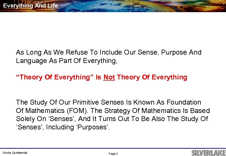 Everything And Life As Long As We Refuse To Include Our Sense, Purpose And