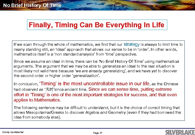 No Brief History Of Time Finally, Timing Can Be Everything In Life If we
