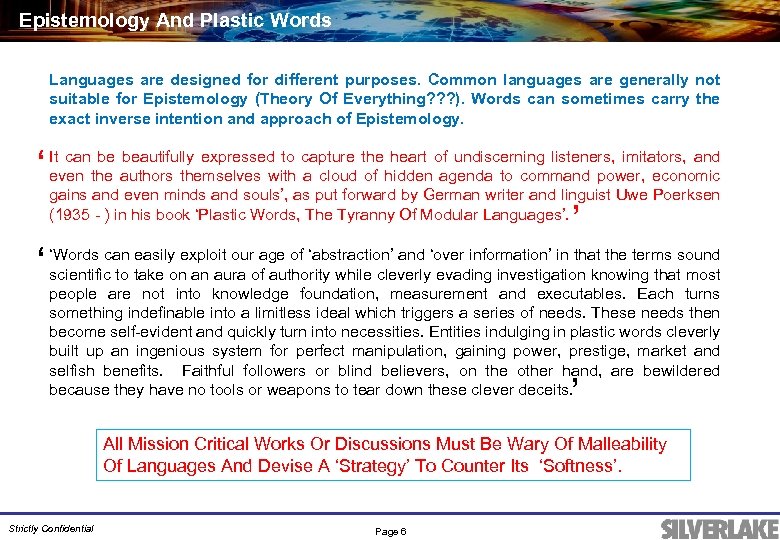 Epistemology And Plastic Words Languages are designed for different purposes. Common languages are generally