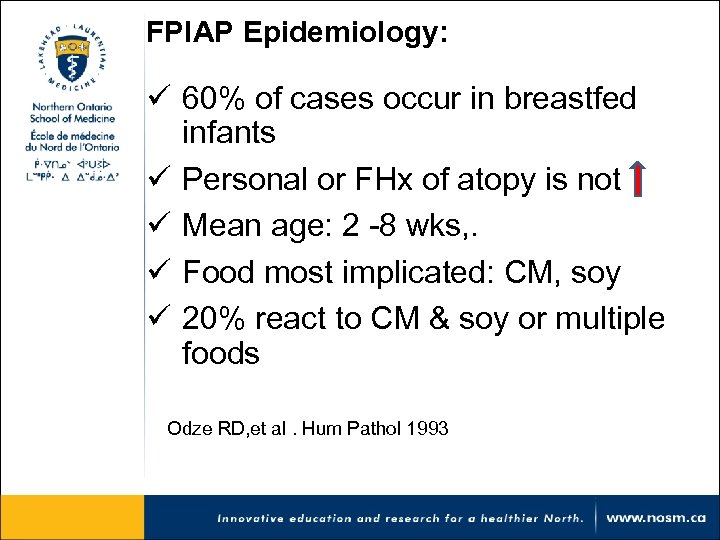 FPIAP Epidemiology: ü 60% of cases occur in breastfed infants ü Personal or FHx