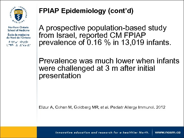 FPIAP Epidemiology (cont’d) A prospective population-based study from Israel, reported CM FPIAP prevalence of