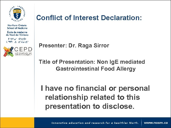 Conflict of Interest Declaration: Presenter: Dr. Raga Sirror Title of Presentation: Non Ig. E