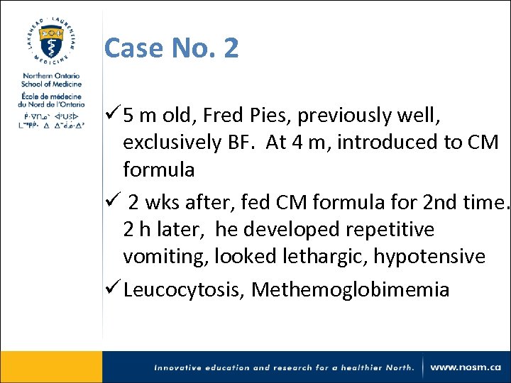 Case No. 2 ü 5 m old, Fred Pies, previously well, exclusively BF. At
