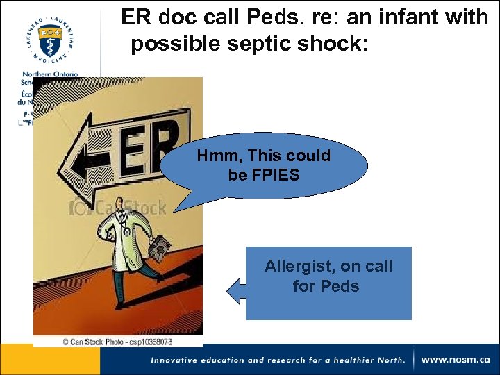  ER doc call Peds. re: an infant with possible septic shock: Hmm, This