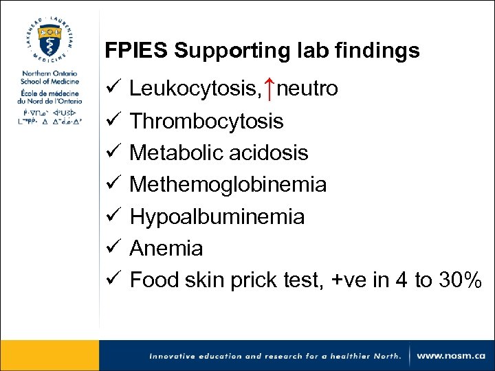 FPIES Supporting lab findings ü ü ü ü Leukocytosis, ↑neutro Thrombocytosis Metabolic acidosis Methemoglobinemia