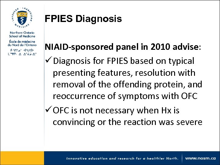 FPIES Diagnosis NIAID-sponsored panel in 2010 advise: ü Diagnosis for FPIES based on typical