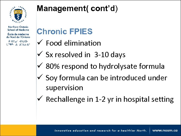Management( cont’d) Chronic FPIES ü Food elimination ü Sx resolved in 3 -10 days