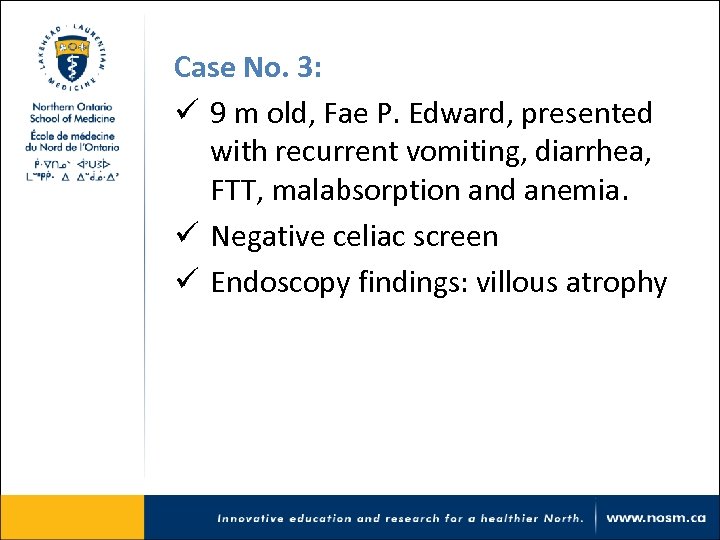 Case No. 3: ü 9 m old, Fae P. Edward, presented with recurrent vomiting,