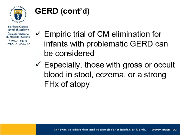 GERD (cont’d) ü Empiric trial of CM elimination for infants with problematic GERD can