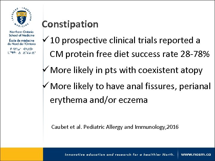 Constipation ü 10 prospective clinical trials reported a CM protein free diet success rate