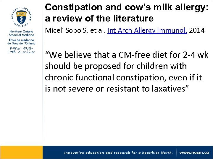 Constipation and cow’s milk allergy: a review of the literature Miceli Sopo S, et